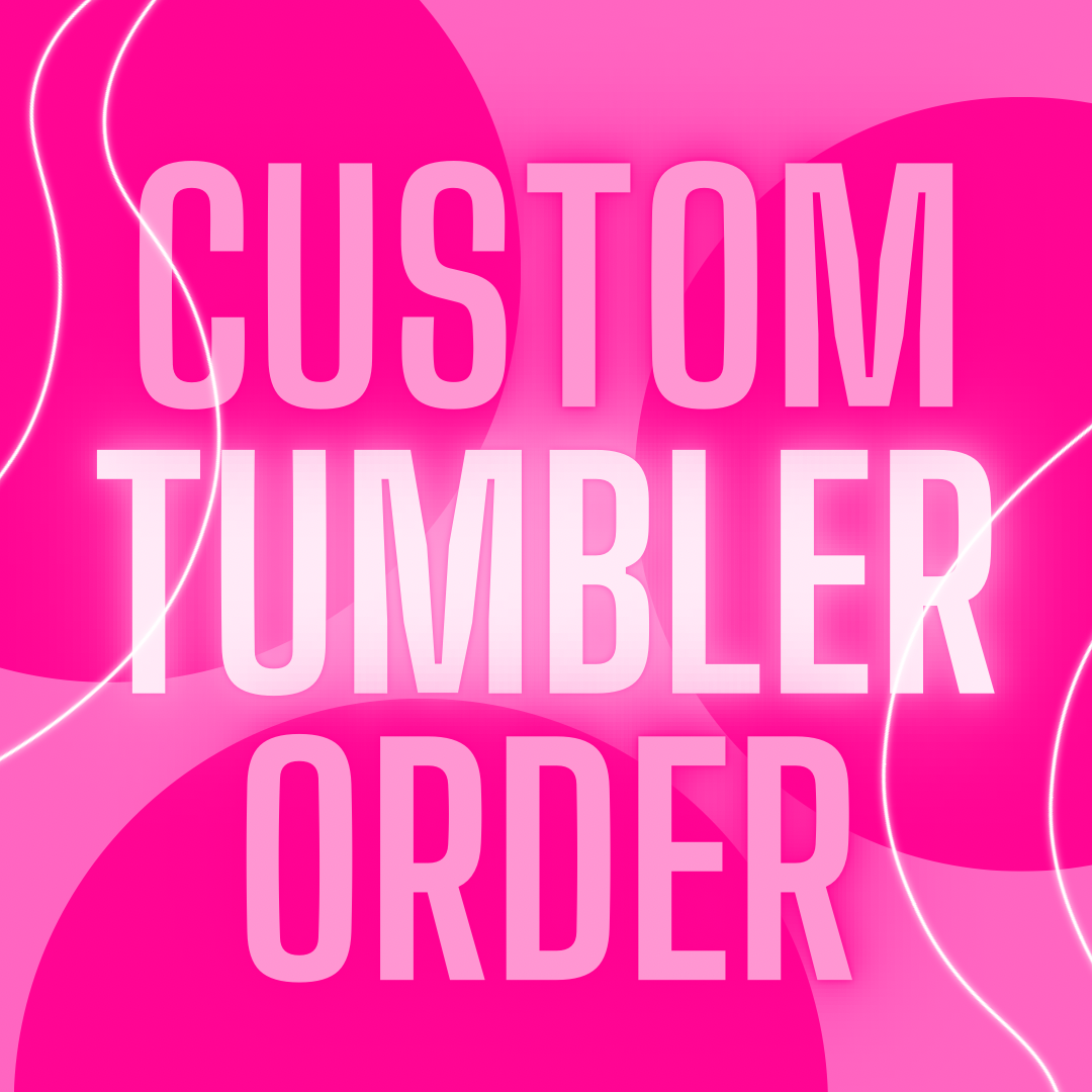 Custom Tumbler
